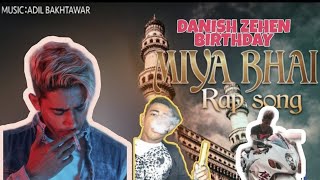 Danish Zehen New Rap ll Miya Bhai ll Ruhan Arshad ll Hyedrabadi song ll Official Song [upl. by Bertasi]