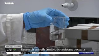 Sol Plaatje University  Research unveils antibioticresistant bacteria [upl. by Kirsten]