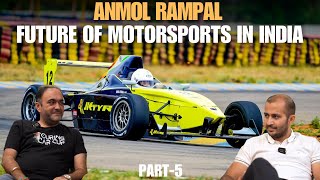 Anmol Rampal Reveals WHY Motorsport Struggles in India amp How You Can Get Started [upl. by Nnaear]