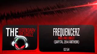 Frequencerz  Raw And Uncut Official Qapital 2014 Anthem FULL HQ  HD [upl. by Anhoj]