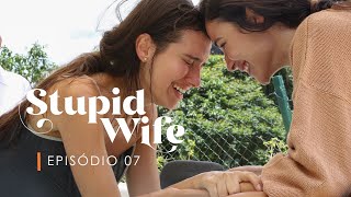 Stupid Wife  3ª Temporada  3x07 quotEstrelaquot Assista agora o episódio 8  parte 1  Na descrição [upl. by Donata]