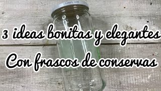 3 ideas para decorar frascos de cristal [upl. by Ahsikam133]