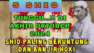 5 SHIO BERUNTUNG PALING HOKI  DI AKHIR OKTOBER 2024  PENERAWANGAN KI MACAN [upl. by Richela]