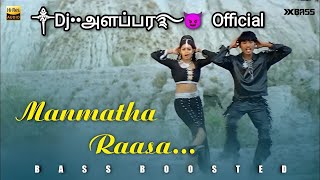 Manmatha Raasa Manmatha Raasa Remix Song ༒Dj••அளப்பர࿐😈 Official Use Headphones [upl. by Kraska]