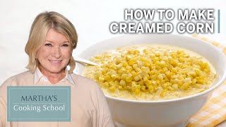 How to Make Martha Stewarts Creamed Corn  Marthas Cooking School  Martha Stewart [upl. by Ellata]