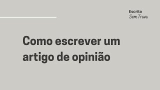 Passo a passo Como escrever um ARTIGO DE OPINIÃO [upl. by Arrait]