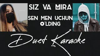 UZMIR  Siz ft Mira  Sen men uchun olding  duet karaoke  1080p [upl. by Aneelas]