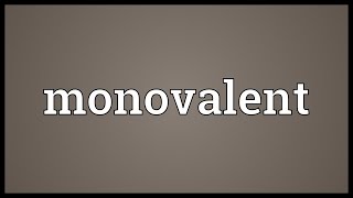 Monovalent Meaning [upl. by Darin]