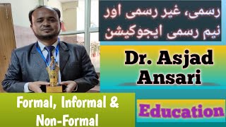 Types of Education Formal Informal amp NonFormal Education by Dr Asjad Ansari [upl. by Lananna]