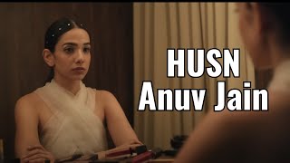 Anuv Jain  Husn Lyricsdekho dekho jaise mere irade [upl. by Shae190]