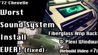 72 Chevelle  Sound System ReDo  UPDATE Plexiglass Fiberglass Amp Rack Video 7 [upl. by Ahseer]