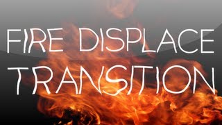 After Effects Tutorial Fire Displace Transition [upl. by Meredi]