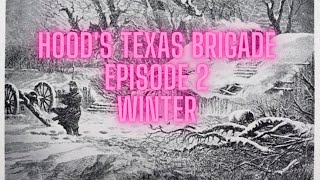 Hoods Texas Brigade  Episode 2  Winter [upl. by Amri790]