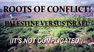 Roots of conflict PALESTINE versus Israel [upl. by Notsgnik]