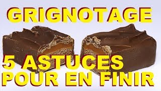 ARRETER LE GRIGNOTAGE  5 ASTUCES POUR MAIGRIR ULTRA EFFICACES [upl. by Mauve]