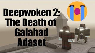 Deepwoken 2 The Death of Galahad Adaset [upl. by Mintz705]