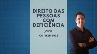 Direito das Pessoas com Deficiência para Concursos [upl. by Etnovad]