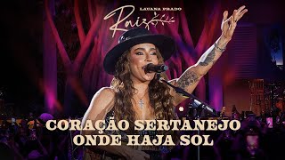 Lauana Prado Raiz Goiânia  Coração Sertanejo  Onde Haja Sol [upl. by Goodspeed]