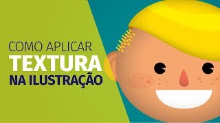 Como aplicar TEXTURA na sua ilustração VETORIAL [upl. by Otsirc]