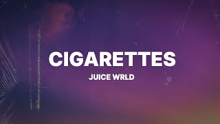 Juice WRLD  Cigarettes Lyrics [upl. by Asi]