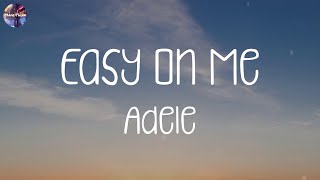 Adele  Easy On Me Lyrics  One Direction Ed Sheeran [upl. by Notsgnik]