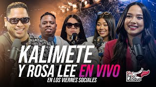 Kalimete Y Rosa Lee En VIvo En Los Viernes Sociales sinpeloenlalengua [upl. by Anamor]