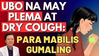 Ubo na may Plema at Dry Cough Para Mabilis Gumaling  By Doc Willie Ong [upl. by Akcirehs]