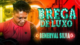 Benerval Silva Brega de Luxo [upl. by Geibel]