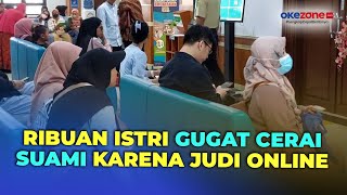 Ribuan Istri di Jakarta Barat Gugat Cerai Suami Gegara Kecanduan Judi Online [upl. by Finbar]