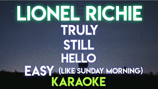 LIONEL RICHIE  TRULY │ STILL │ HELLO │ EASY KARAOKE VERSION [upl. by Virgie]