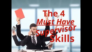 Supervisor Skills The 4 Things You Must Do To Be A Successful Supervisor [upl. by Grearson326]