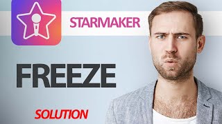 How To Fix StarMaker App Freeze Problem  Step By Step [upl. by Hatty]