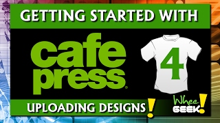 2017 Getting Started with CafePress 4 Uploading Designs [upl. by Ahel]