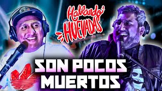 HABLANDO HUEVADAS  Quinta Temporada SON POCOS MUERTOS [upl. by Esimaj]