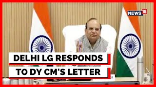 Delhi LG Vs AAP News  Delhi LG Responds To Manish Sisodias Letter  Latest English News  News 18 [upl. by Retrop302]