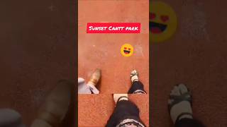 SUNSET Cantt Park🤩 shorts youtubeshorts [upl. by Tizes]