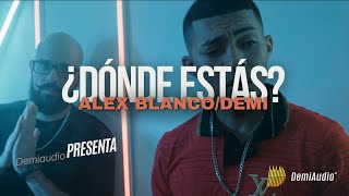 Donde EstasAlex Blanco Demi audio [upl. by Ahsuat]