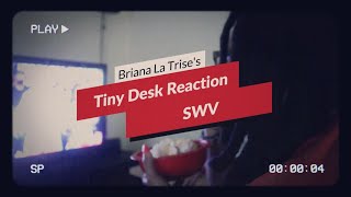 Tiny Desk Reaction SWV [upl. by Imtiaz]