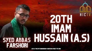 LIVE 20th of Imam Hussain AS  Br Abbas Farshori  HIC Peterborough  28082022 [upl. by Inalan]