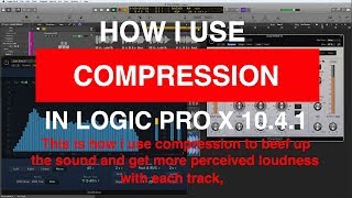 HOW I USE COMPRESSION In Logic Pro X 1041 [upl. by Nnylahs681]