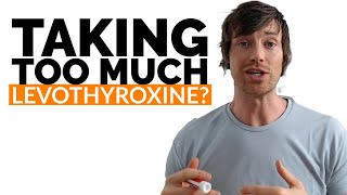 Signs You Are Taking Too Much Levothyroxine When to LOWER Your Dose [upl. by Iffar]