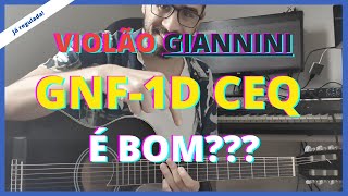 TESTANDO VIOLÃO GIANNINI NYLON GNF1D CEQ MINI JUMBO ELÉTROACÚSTICO [upl. by Aztilay201]