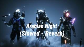 Arabian Nights  Slowed Reverb [upl. by Madella]