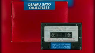 1983 Osamu Sato  Objectless Cassette [upl. by Llenoil577]