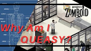 Why Am I QUEASY  Project Zomboid [upl. by Gariepy184]