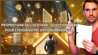 COMMENT CHOISIR ENTRE ETRE PROPRIETAIRE OU LOCATAIRE [upl. by Yam]