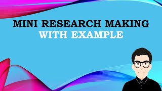 Mini Research Making with Example [upl. by Belanger]