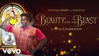 Gaston Reprise From quotBeauty and the Beast A 30th CelebrationquotOfficial Audio [upl. by Scarlet935]