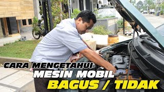 Ciriciri Mesin Mobil Masih Bagus Atau Tidak  Pedoman Membeli Mobil Bekas [upl. by Akel]