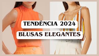 Lindas BLUSAS ELEGANTES VERÃO 2024  Moda Feminina [upl. by Ahmed]